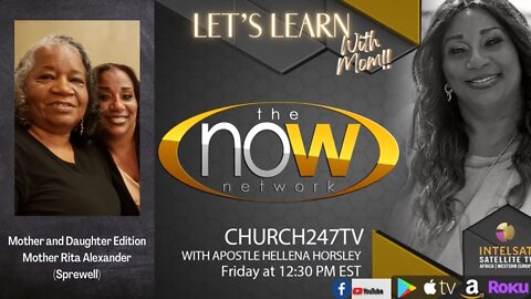 2022 Oct 7 | Let’s Learn with Mom | Apostle Hellena Horsley & Mother Rita Alexander | Church 247 TV