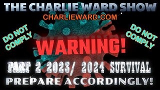 WARNING! PART 2 - 2023 / 2024 SURVIVAL PREPARE ACCORDINGLY!