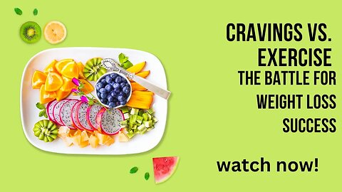 Cravings vs. Exercise: Strategies for Winning the Battle of the Bulge!"