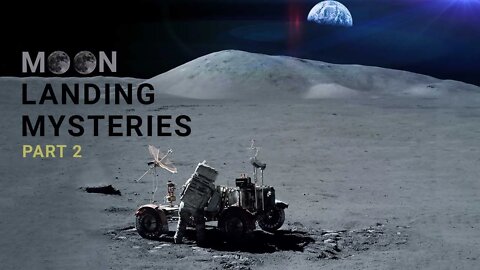 Moon Landing Mysteries - Was Moon Landing Faked? - Part 2