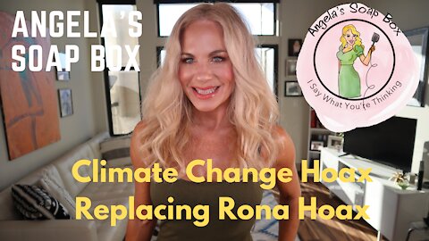 Climate Change Hoax Replacing Rona Hoax