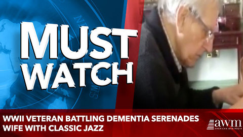 WWII Veteran Battling Dementia Serenades Wife with Classic Jazz