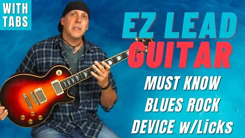 EZ Blues Rock Lead Guitar - Learn To Solo & Jam - must know device & licks