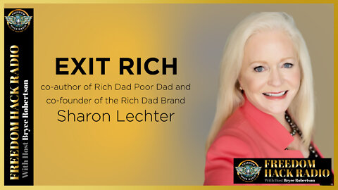 “Exit Rich” with the Co-founder of Rich Dad Poor Dad - Sharon Lechter