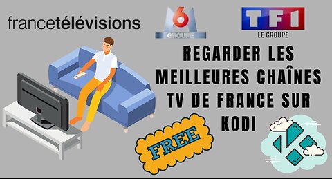 Meilleures extensions TV KODI pour regarder les chaines françaises (MyTF1 - France TV - 6Play)