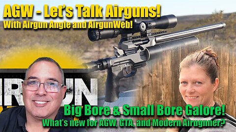 Let's Talk Airguns - Big Bore to Small Bore Galore! - Let's Talk Airguns!