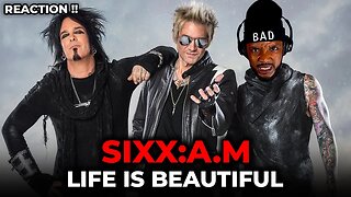 FIRST TIME! 🎵 SIXX:A.M - Life is Beautiful REACTION