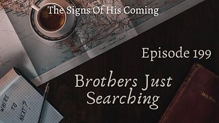 EP | #199 The Signs Of His Coming