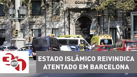 Estado Islâmico reivindica atentado terrorista em Barcelona