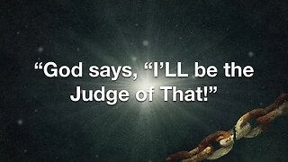 God Says ... "I'LL BE THE JUDGE OF THAT!" - Ron Collett - Premieres 3-5-2023 @11am ET