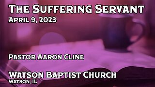 2023 04 09 The Suffering Servant