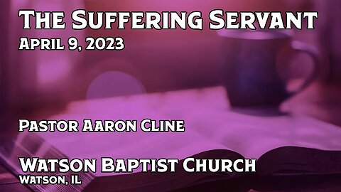 2023 04 09 The Suffering Servant