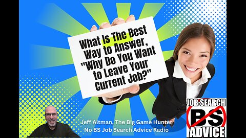 What Is the Best Way to Answer, Why Do You Want to Leave Your Current Job?