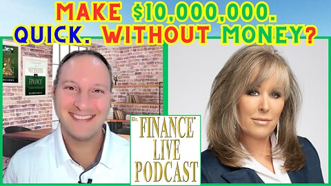 DR. FINANCE ASKS: How to Make $10,000,000 by Year End Without Any Money? Lisa Copeland Explains