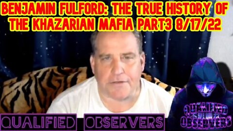 BENJAMIN FULFORD: THE TRUE HISTORY OF THE KHAZARIAN MAFIA PART3 8/17/22
