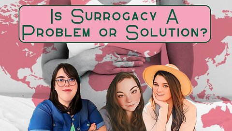 Is Surrogacy a Problem or a Solution? (Finding the Faith S. 2 Ep. 25)