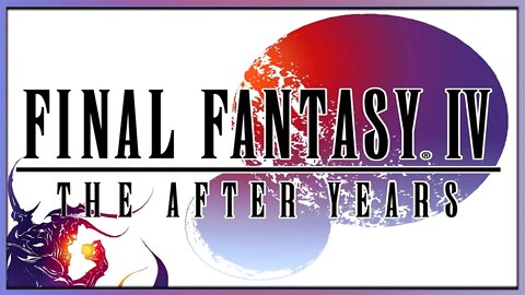 Final Fantasy Fridays!┃FFIV - The After Years - Ep.14