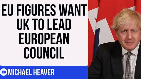 EU Leaders Want UK To JOIN European Council