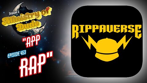 Rippaverse App Rap | Ministry of Dude #453