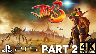 Look Into The Light | Jak 3 Gameplay Walkthrough Part 2 | PS5, PS4 | 4K (No Commentary Gaming)