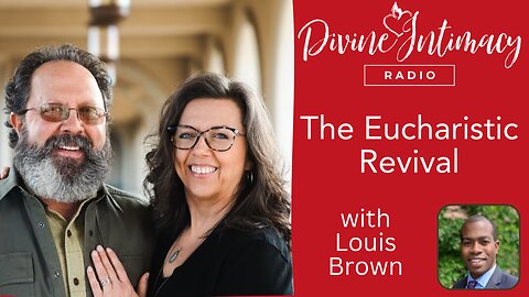 The Eucharistic Revival | Divine Intimacy Radio