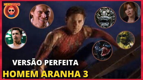 A VERSÃO PERFEITA DE HOMEM ARANHA 3 NA MINHA OPINIÃO