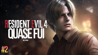 Resident Evil 4 | Fui de base...