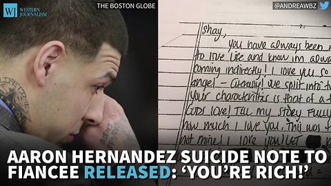 Aaron Hernandez Suicide Note To Fiancee Released: ‘You’re Rich!’