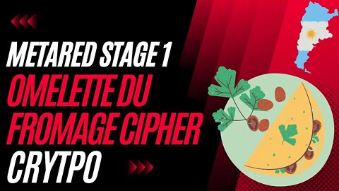 Metared CTF 2022 Stage 1 - Argentina: Omelette du fromage Cipher - CRYPTO