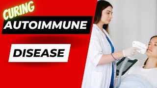 Cure for Lupus and other Autoimmune Diseases || New Developments in Autoimmune Cure