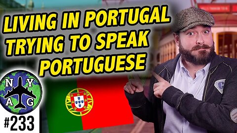 Life in Portugal - Thoughts After 3 Months (& Speaking Portuguese)