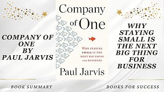 ‘Company of One’ by Paul Jarvis. Why Staying Small is the Next Big Thing for Business | Book Summary