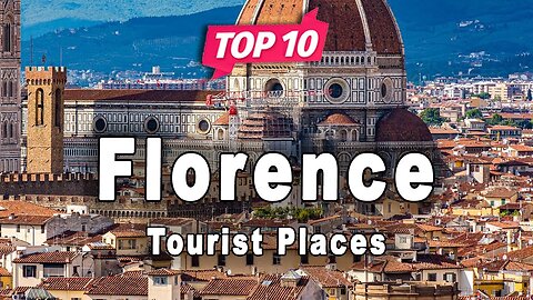 10 Top Tourist Attractions in Florence - Travel Video