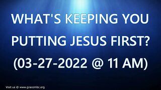 WHAT’S KEEPING YOU FROM TO PUTTING JESUS FIRST?