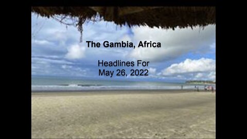The Gambia, Africa News - May 26, 2022