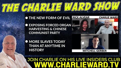 EXPOSING FORCED ORGAN HARVESTING WITH MITCHELL GERBER, NICK ALVEAR & CHARLIE WARD