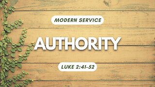 Authority — Luke 2:41–52 (Modern Worship)