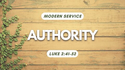 Authority — Luke 2:41–52 (Modern Worship)