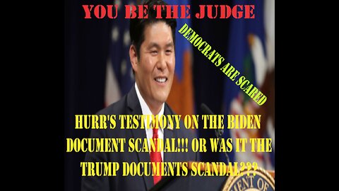 ROBERT HUR'S TESTIMONY ON BIDEN DOCUMENT SCANDAL OR WAS IT THE TRUMP DOCUMENT SCANDAL YOU DECIDE!!!