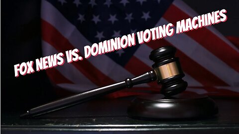Fox News and Dominion Voting Machines in Court With $1.6 Billion at Stake.
