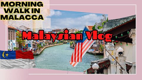 🇲🇾 Beyond the Surface of Malacca: A city walkthrough from a tourist's view