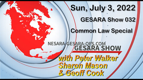 2022-07-03, GESARA SHOW 032 - Sunday - Common Law Special