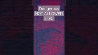 DANGEROUS MAN - not allowed in EU