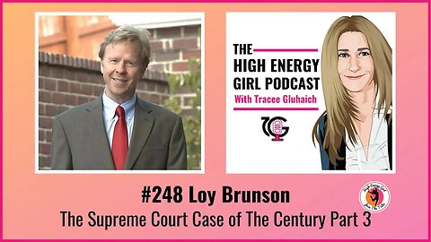 #248 Loy Brunson - Supreme Court Case of the Century Part 3