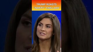 Trump ROASTS "Nasty" CNN Lady