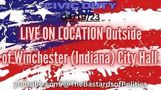 "Civic Duty LIVE ON LOCATION Outside of Winchester (Indiana) City Hall."