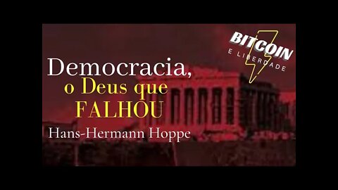 Democracia, o Deus que falhou de Hans-Hermann Hoppe