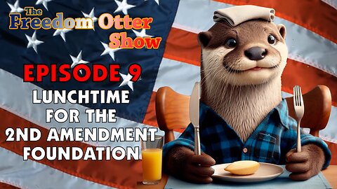 Episode 9 : Lunchtime for the 2nd Amendment Foundation!