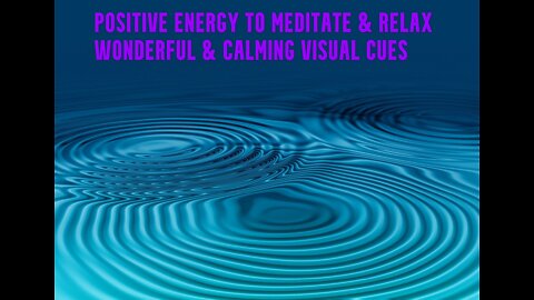 Positive Energy to Meditate | Relax with this Wonderful and Intense Visual Experiences