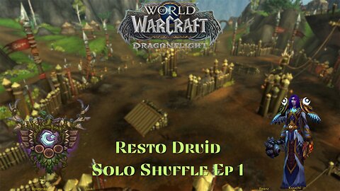 Resto Druid Solo Shuffle - ep 1